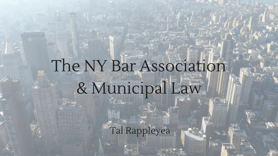 The NY Bar Association & Municipal Law