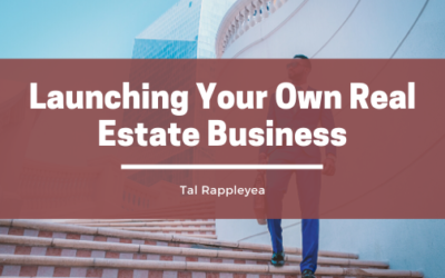 Launching Your Own Real Estate Business