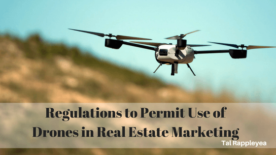 Regulations to Permit Use of Drones in Real Estate Marketing