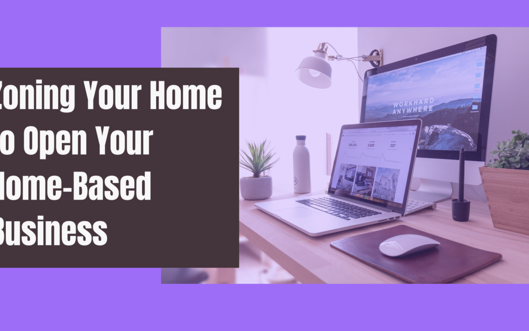Zoning Your Home to Open Your Home-Based Business